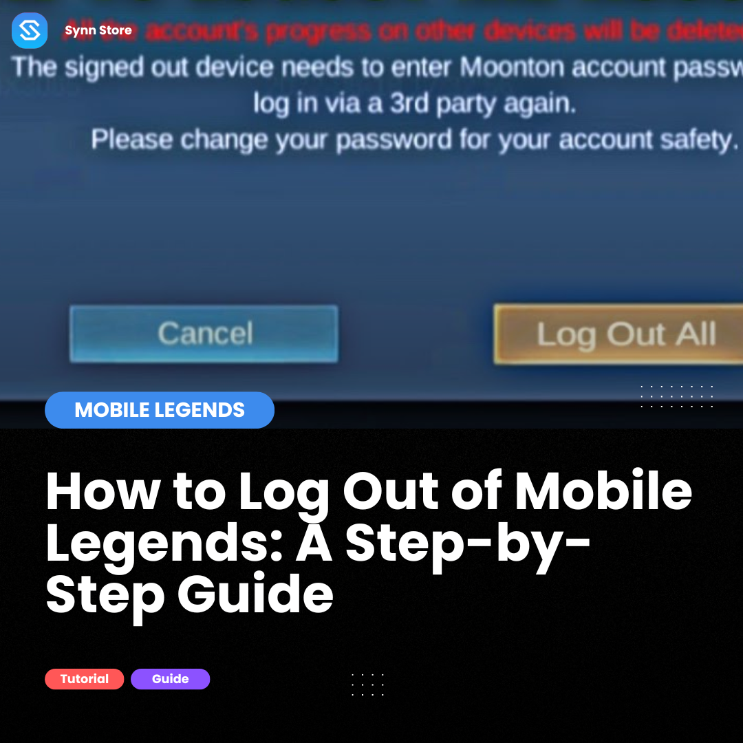 Synn Store BLOG - How to Log Out of Mobile Legends: A Step-by-Step Guide